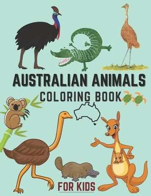 Australian Animals Coloring Book For Kids: A Fun & Informational Kids Wildlife Coloring Book Australian Land & Water Animals Aussie Birds 30+ Animals by Navas, Hazzle G.