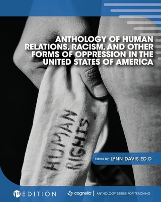 Anthology of Human Relations, Racism, and Other Forms of Oppression in the United States of America by Davis, Lynn