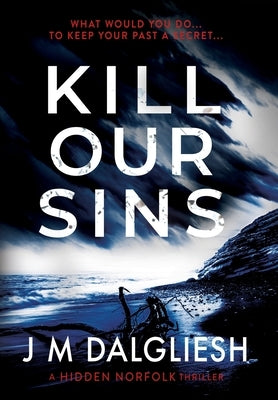 Kill Our Sins by Dalgliesh, J. M.