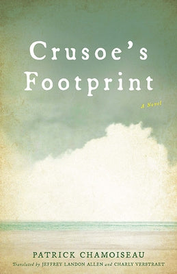 Crusoe's Footprint by Chamoiseau, Patrick