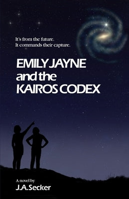 Emily Jayne and the Kairos Codex by Secker, J. a.