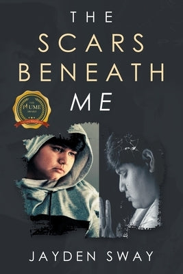 The Scars Beneath Me by Sway, Jayden