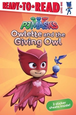 Owlette and the Giving Owl: Ready-To-Read Level 1 by Pendergrass, Daphne