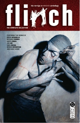 Flinch: The Complete Collection by Azzarello, Brian
