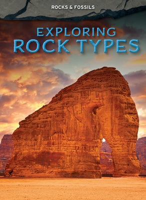 Exploring Rock Types by Martin, Claudia