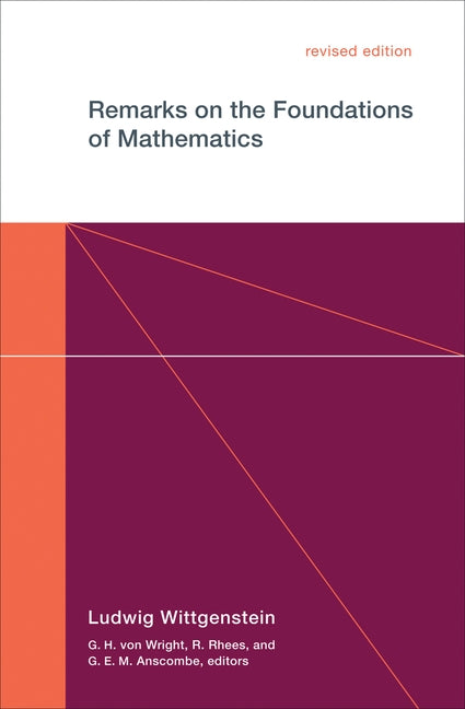 Remarks on the Foundations of Mathematics, revised edition by Wittgenstein, Ludwig