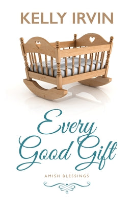 Every Good Gift by Irvin, Kelly