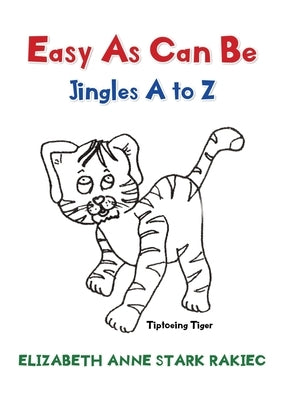 Easy as Can Be: Jingles A to Z by Stark Rakiec, Elizabeth Anne