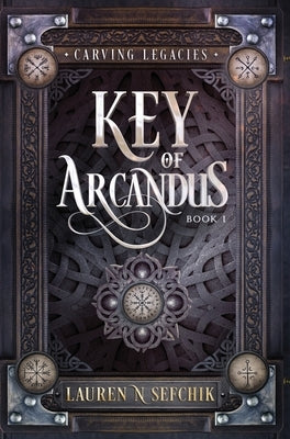 Key of Arcandus by Sefchik, Lauren N.