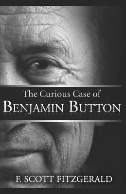 The Curious Case Of Benjamin Button by Fitzgerald, F. Scott