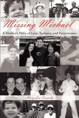 Missing Michael: A Mother's Story of Love, Epilepsy, and Perseverance by Connolly, Mary Lou