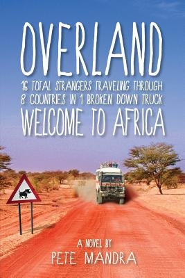 Overland: Welcome to Africa by Mandra, Pete