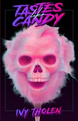 Tastes Like Candy: A Slasher Novel by Tholen, Ivy