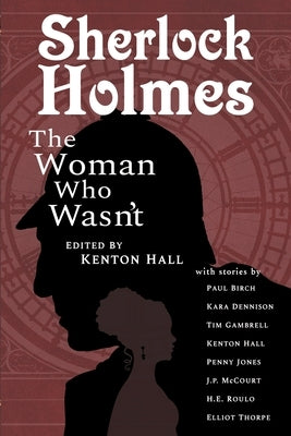 Sherlock Holmes: From the Journals of John H. Watson, M.D. by Hall, Kenton