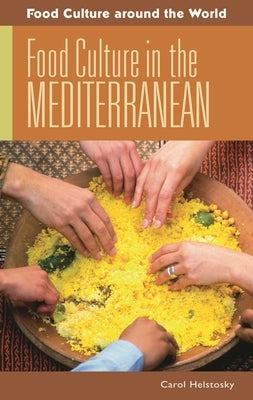 Food Culture in the Mediterranean by Helstosky, Carol