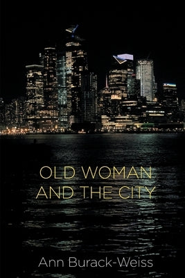 Old Woman and the City by Burack-Weiss, Ann