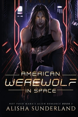 American Werewolf in Space by Sunderland, Alisha