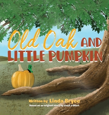 Old Oak and Little Pumpkin by Bryce, Linda