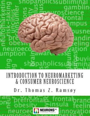 Introduction to Neuromarketing & Consumer Neuroscience by Rams&#195;&#184;y, Thomas Zo&#195;&#171;ga