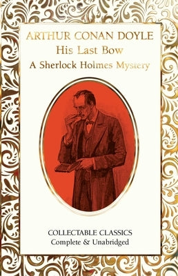 His Last Bow (a Sherlock Holmes Mystery) by Conan Doyle, Arthur