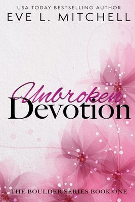 Unbroken Devotion by Mitchell, Eve L.