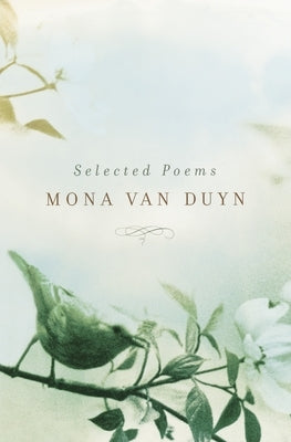 Selected Poems of Mona Van Duyn by Van Duyn, Mona