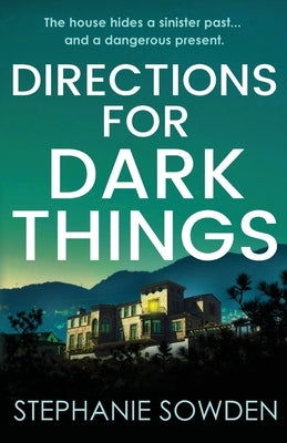 Directions for Dark Things by Sowden, Stephanie