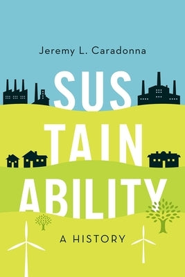 Sustainability: A History by Caradonna, Jeremy L.