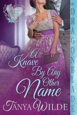 A Knave By Any Other Name by Wilde, Tanya