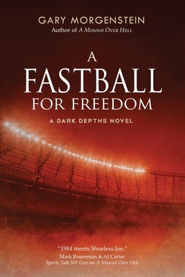 A Fastball for Freedom by Morgenstein, Gary