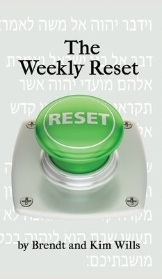 The Weekly Reset by Wills, Brendt