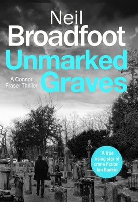 Unmarked Graves by Broadfoot, Neil