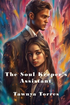 The Soul Keeper's Assistant by Torres, Tawnya