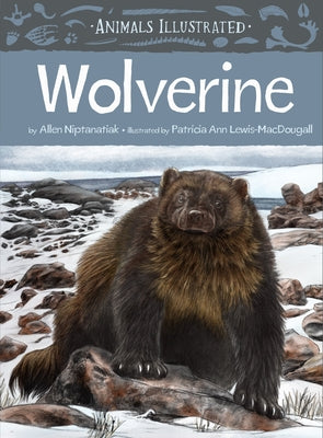 Animals Illustrated: Wolverine by Niptanatiak, Allen