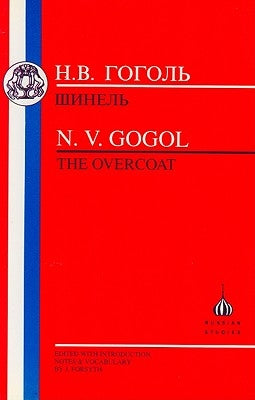 The Gogol: The Overcoat by Gogol, Nikolai Vasilievich