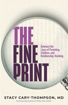 The Fine Print: Between the Lines of Parenting, Children, and Relationship-Building by Cary-Thompson, Stacy