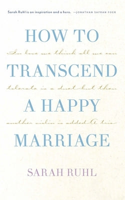 How to Transcend a Happy Marriage (Tcg Edition) by Ruhl, Sarah