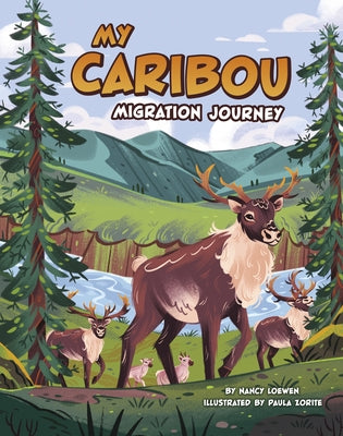 My Caribou Migration Journey by Loewen, Nancy