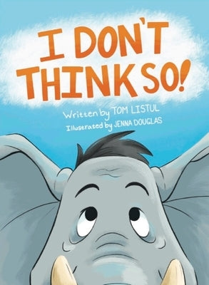 I Don't Think So! by Listul, Tom