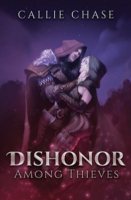 Dishonor Among Thieves by Chase, Callie