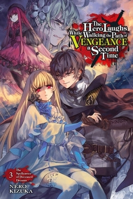 The Hero Laughs While Walking the Path of Vengeance a Second Time, Vol. 3 (Light Novel) by Kizuka, Nero