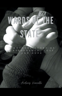 Wards of the State by Viecelli, Audrey