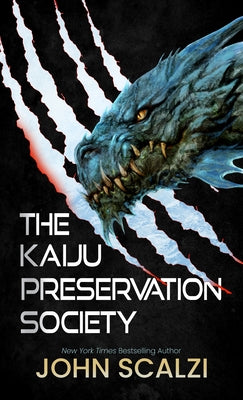 The Kaiju Preservation Society by Scalzi, John