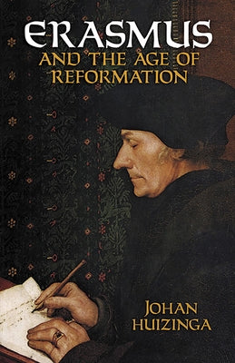 Erasmus and the Age of Reformation by Huizinga, Johan