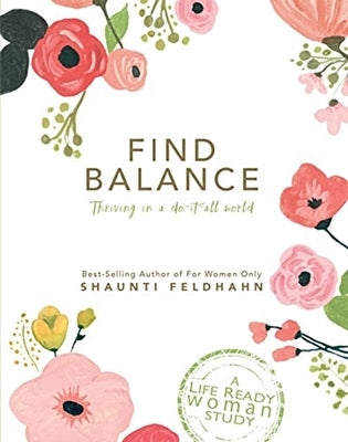 Find Balance (Limited Edition): Thriving in a Do-It-All World by Feldhahn, Shaunti