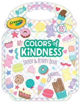 Crayola: My Colors of Kindness Sticker and Activity Purse by Editors of Dreamtivity