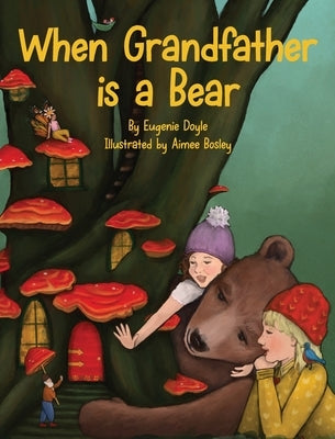 When Grandfather is a Bear by Doyle, Eugenie