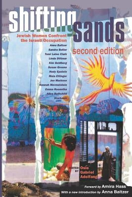 Shifting Sands: Jewish Women Confront the Israeli Occupation, 2015 Updated Edition by Hass, Amira