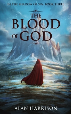 The Blood of God: In the Shadow of Sin: Book Three by Harrison, Alan