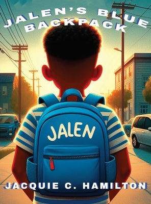 Jalen's Blue Backpack by Hamilton, Jacquie C.